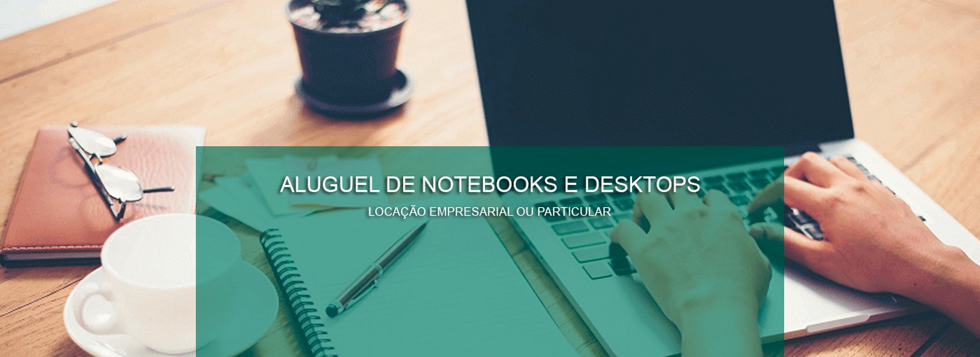 Aluguel de Notebooks e Desktops