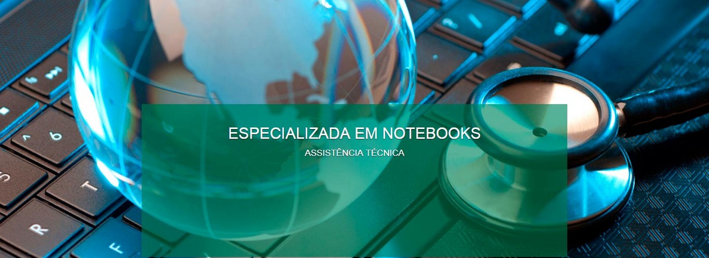 Assistencia Técnica Especializada em Notebooks